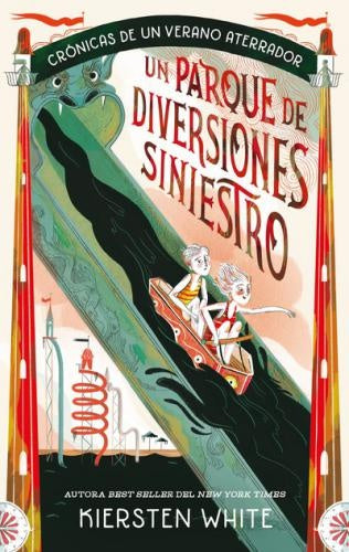 Un parque de diversiones siniestro: Aventuras siniestras volumen 1 | KIERSTEN WHITE