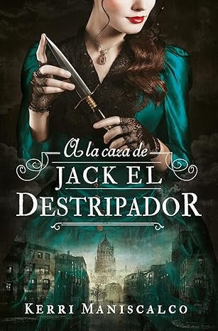 A la caza de Jack el Destripador (Stalking Jack, 1) | KERRI MANISCALCO