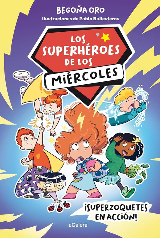 Los superhéroes de los miércoles 1. Superzoquetes en acción | Begoña Oro