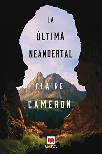 La última neandertal | Claire Cameron