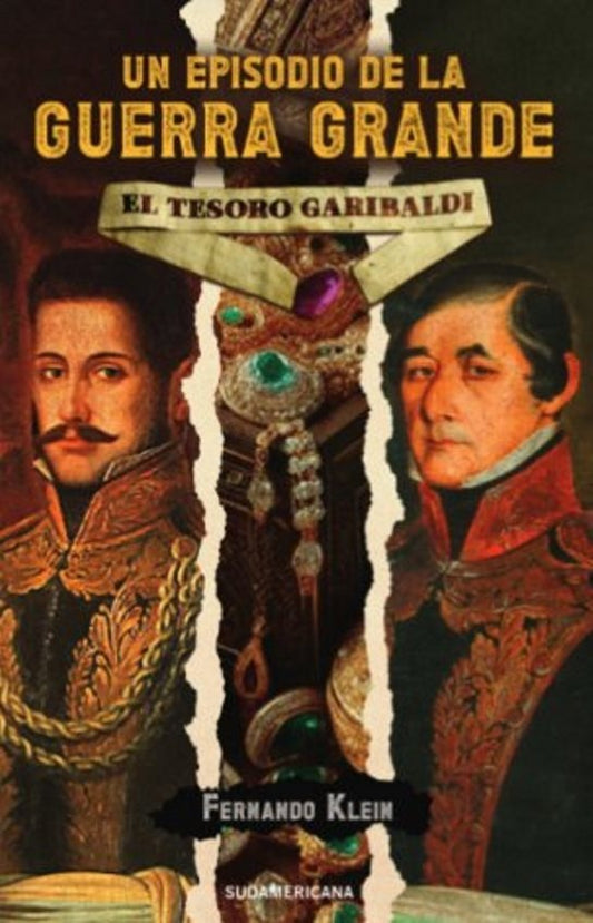 Un episodio de la Guerra Grande. El tesoro Garibaldi | FERNANDO KLEIN