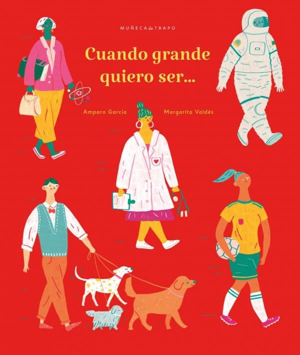 Cuando grande quiero ser... | VALDÉS GARCÍA