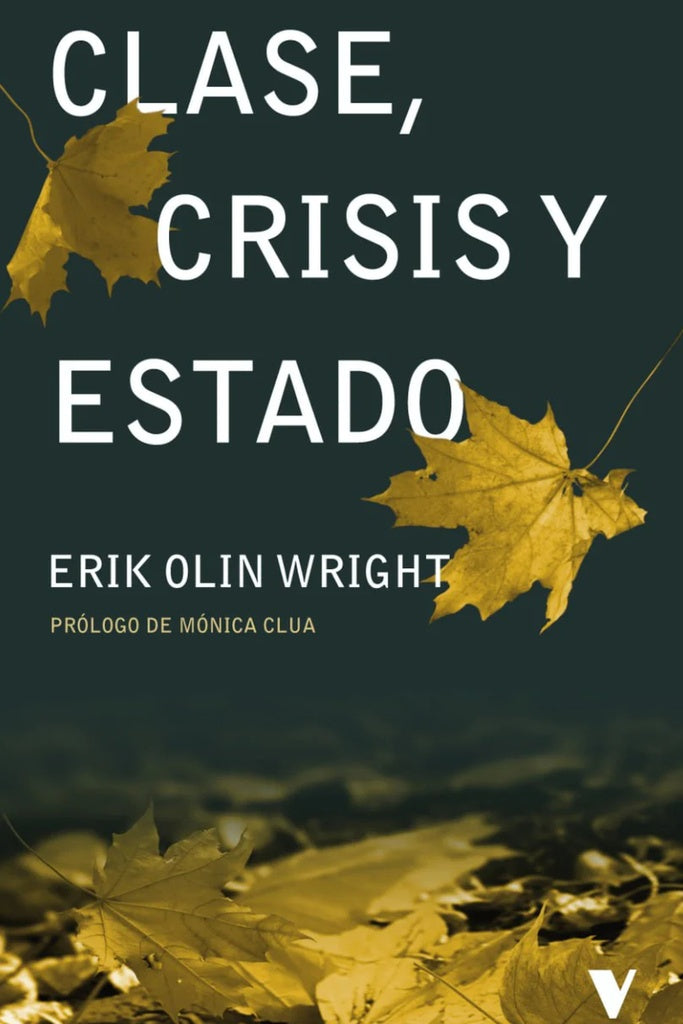 Clase, crisis y estado | ERICK OLIN WRIGHT