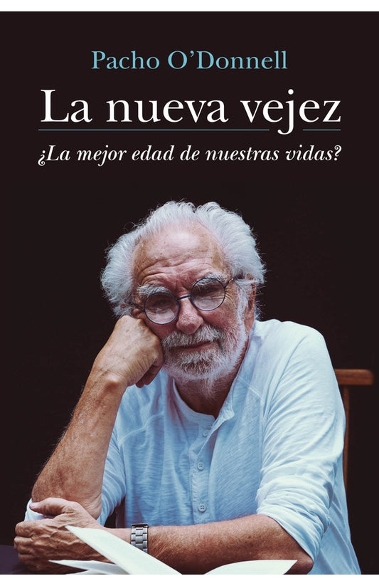 La nueva vejez | PACHO O'DONNELL