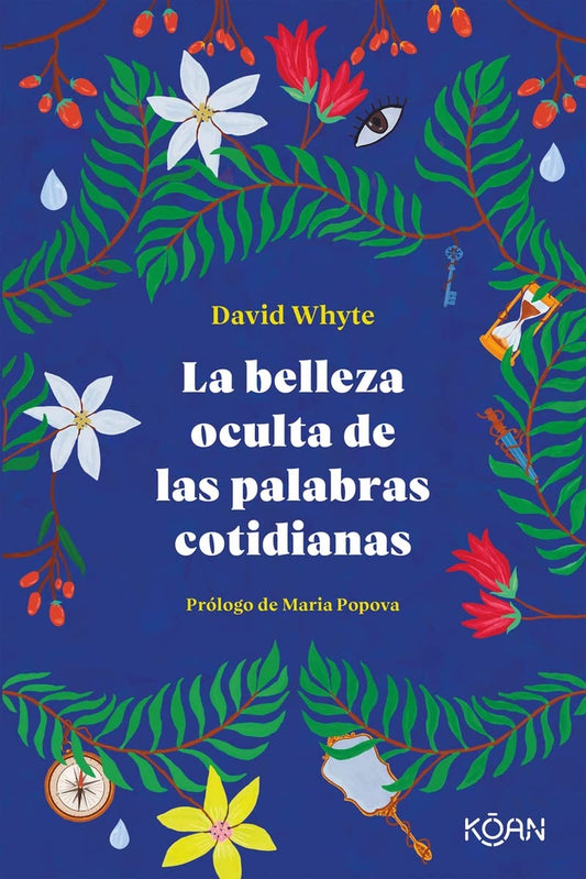 La belleza oculta de las palabras cotidianas | DAVID WHYTE