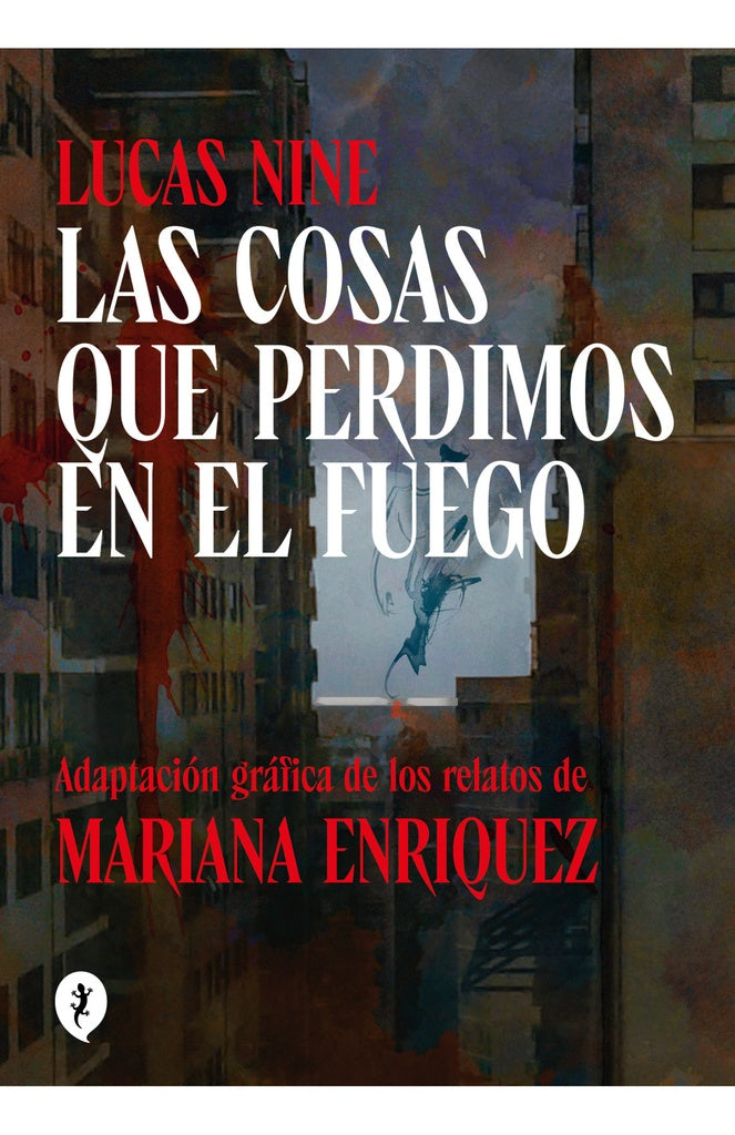 Las cosas que perdimos en el fuego | MARIANA; JUAN DE GARAY  LUCAS NINE ENRIQUEZ