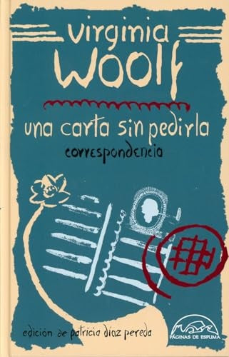 Una carta sin pedirla. Correspondencia Virginia Woolf | VIRGINIA WOOLF