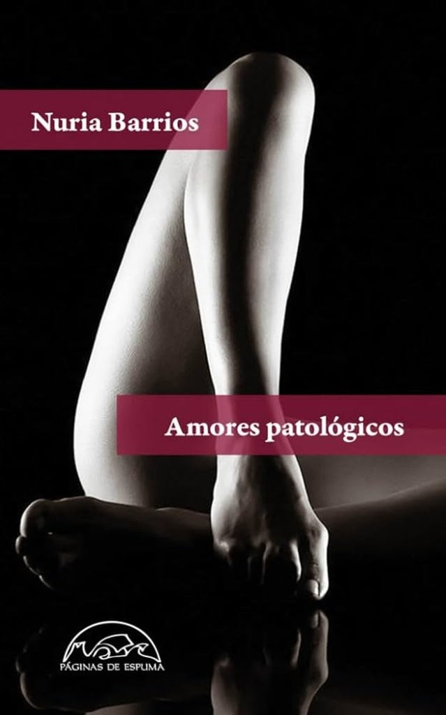 AMORES PATOLOGICOS | NURIA BARRIOS