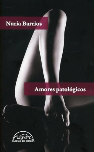 AMORES PATOLOGICOS | NURIA BARRIOS
