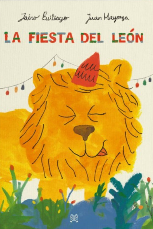 La fiesta del león | JAIRO BUITRAGO / JUAN MAYORGA