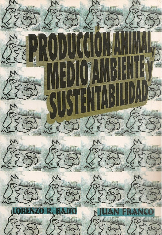 Producción animal, medio ambiente y sustentabilidad | R. Basso, Franco