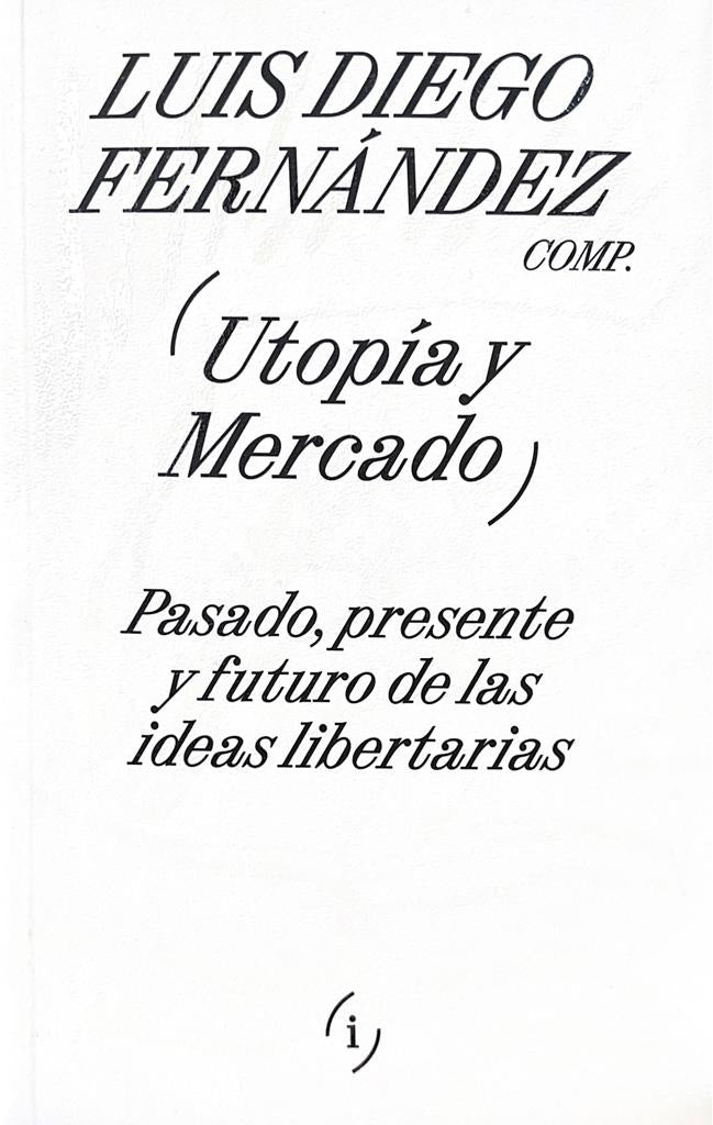 UTOPIA Y MERCADO | LUIS DIEGO FERNANDEZ