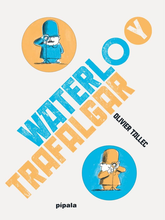 WATERLO Y TRAFALGAR | OLIVIER TALLEC