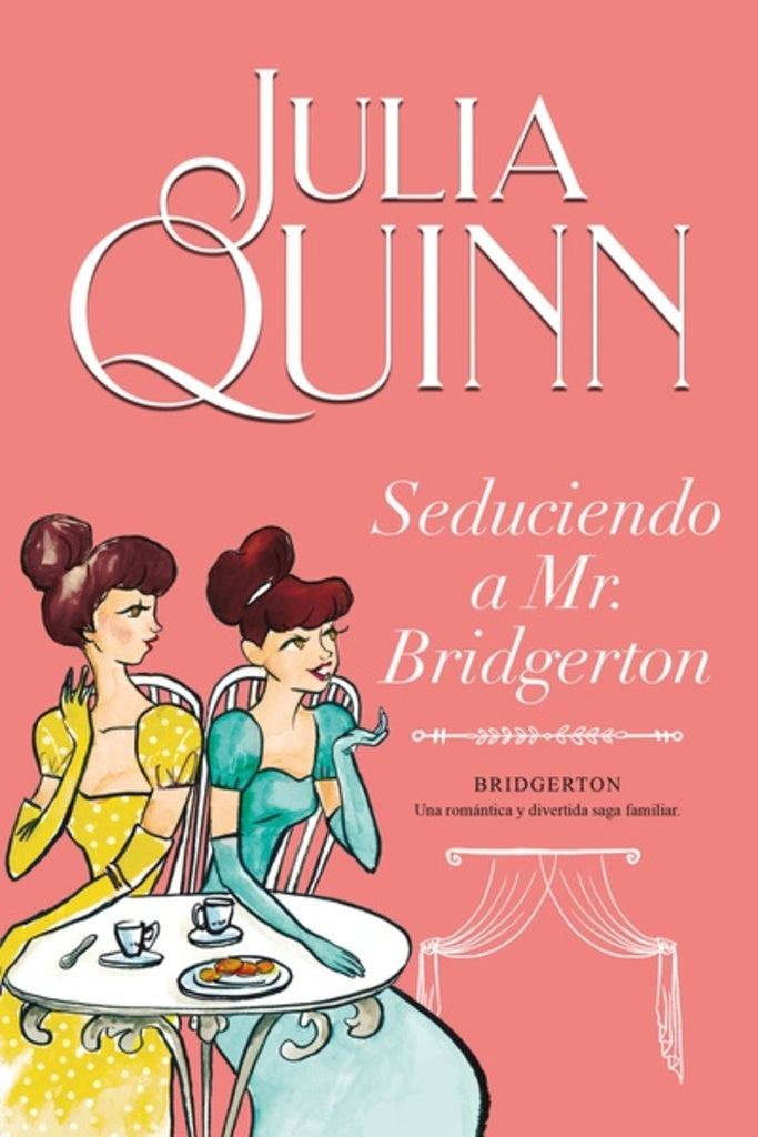 Seduciendo a Mr. Bridgerton. Bridgerton 4 | Julia Quinn