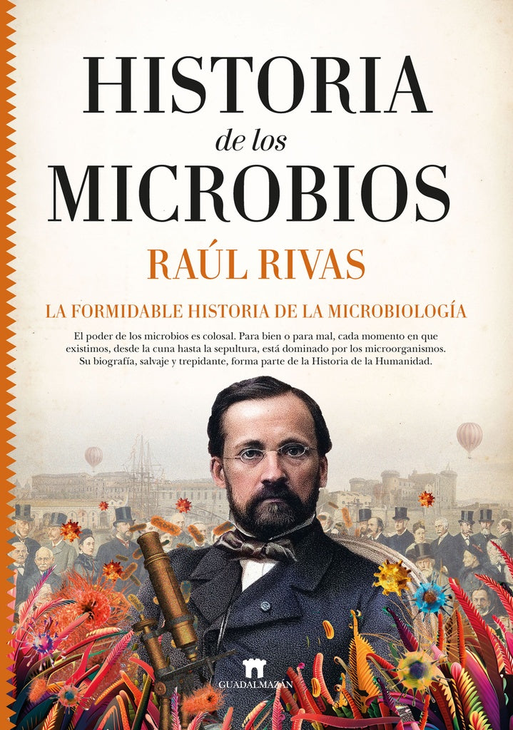 HISTORIA DE LOS MICROBIOS | RAUL RIVAS
