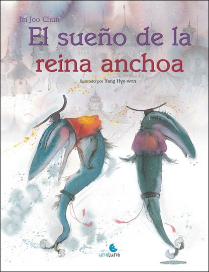 El sueño de la reina anchoa | JIN JOO CHUN