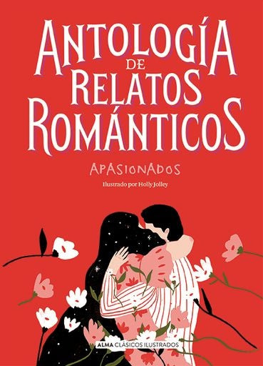 Antología de relatos románticos apasionados | Varios autores