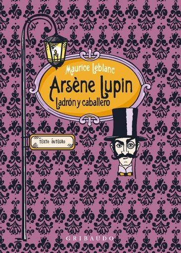Arsene Lupin. Ladrón y caballero | MAURICE LEBLANC