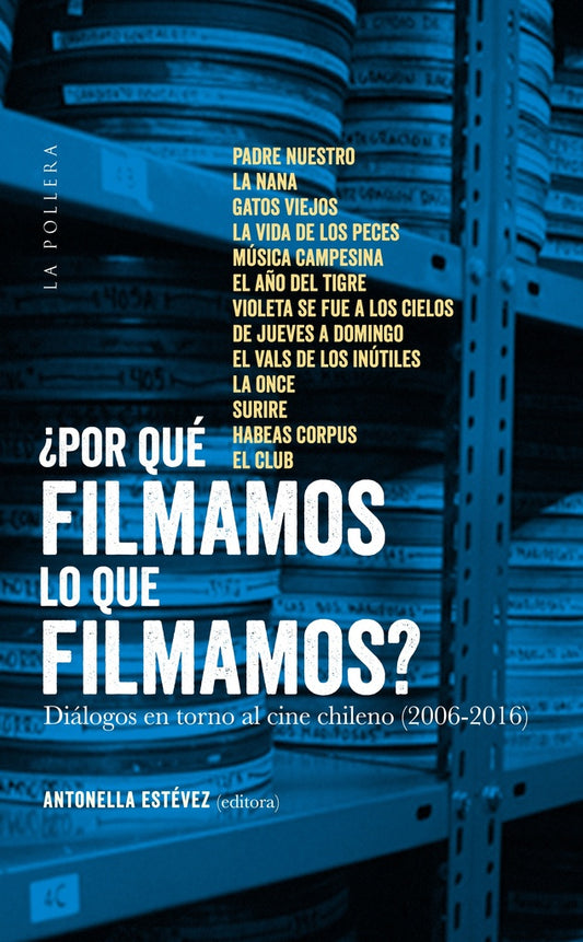 ¿Por qué filmamos lo que filmamos? | ANTONELLA ESTÉVEZ (ED.)
