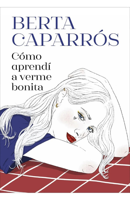 Cómo aprendí a verme bonita | BERTA CAPARROS