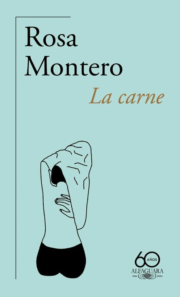La carne (60.º aniversario de Alfaguara) | ROSA MONTERO