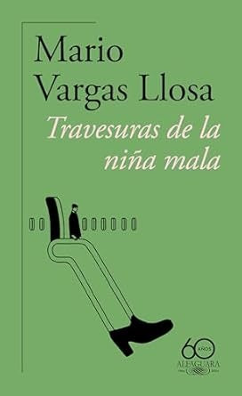 Travesuras de la niña mala (60.º aniversario de Alfaguara) | MARIO VARGAS LLOSA