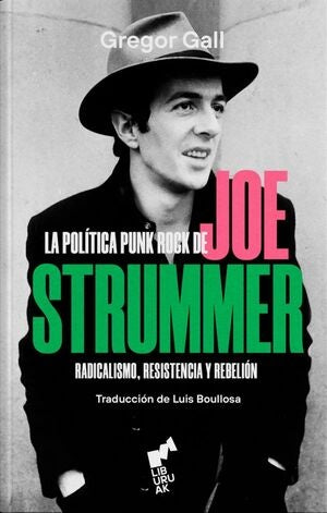 La política punk rock de Joe Strummer. Radicalismo, resistencia y rebelión | GREGOR GALL
