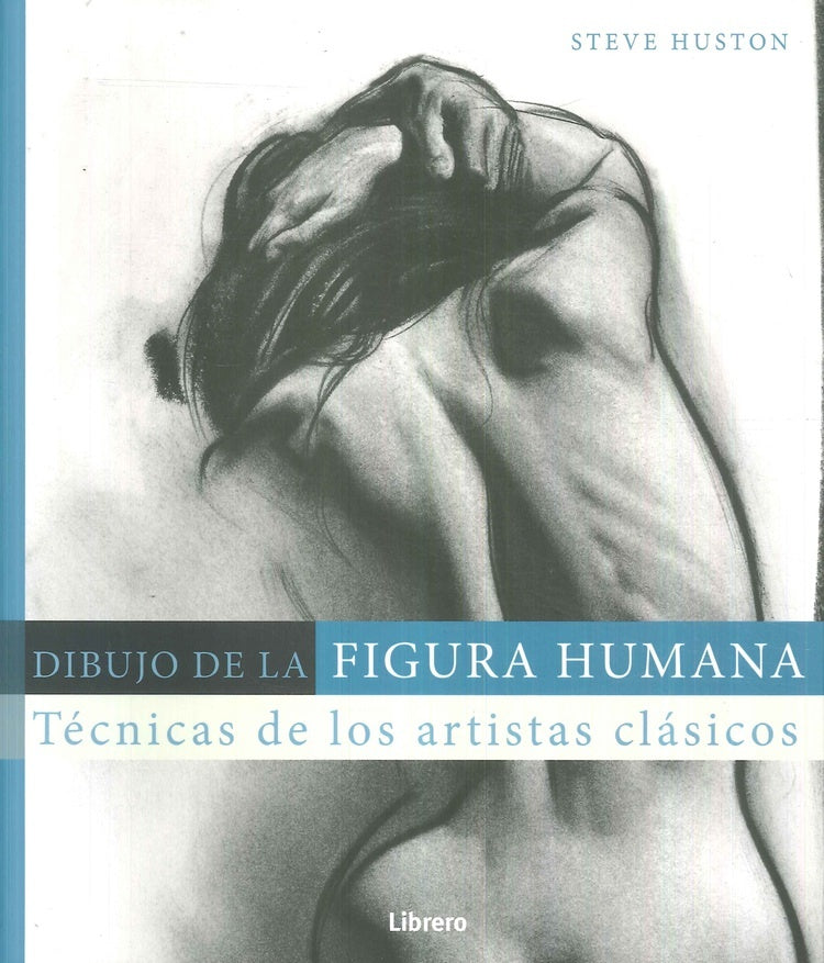 DIBUJO DE LA FIGURA HUMANA | HUSTON STEVE