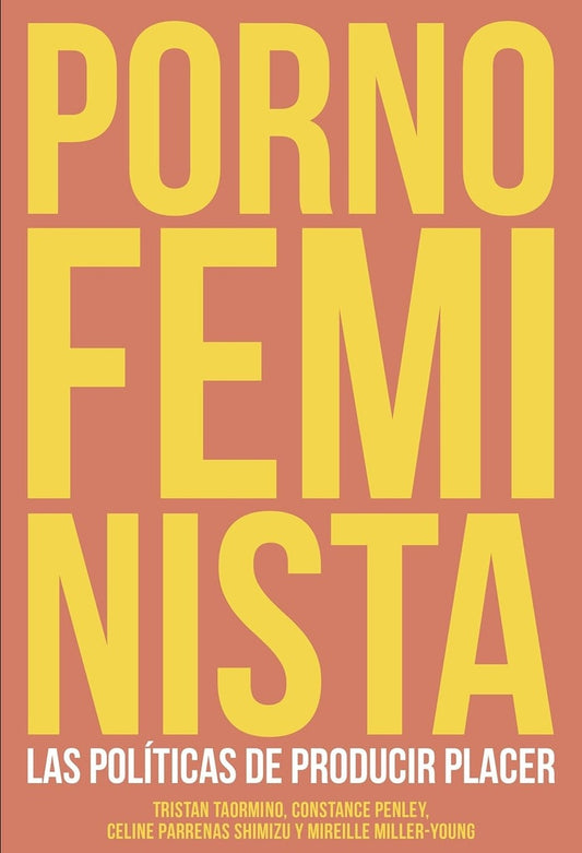 Porno feminista. Las políticas de producir placer | Varios autores