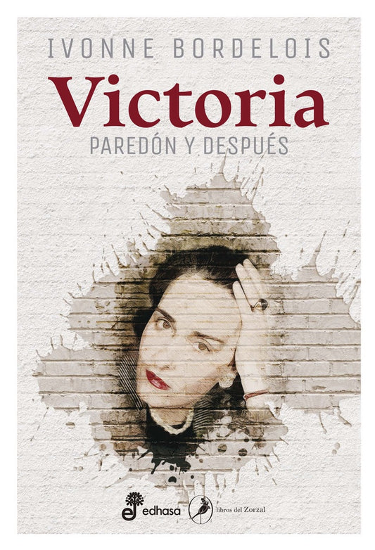 Victoria. Paredón y después | ALEJANDRA PIZARNIK ; IVONNE BORDELOIS ;