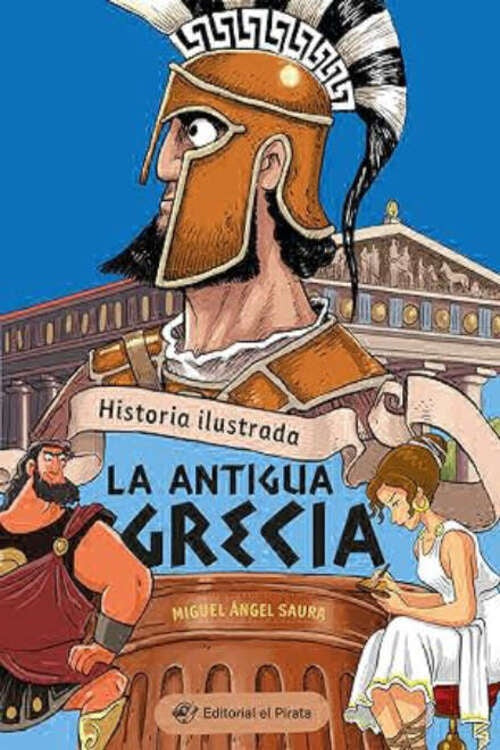 Historia ilustrada: La antigua Grecia | MIGUEL ANGEL SAURA