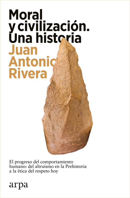 MORAL Y CIVILIZACION. UNA HISTORIA | JUAN ANTONIO RIVERA
