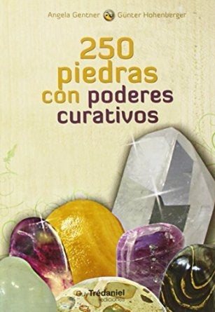 250 PIEDRAS CON PODERES CURATIVOS | ANGELA/ HOHENBERGER  GUNTER GENTNER