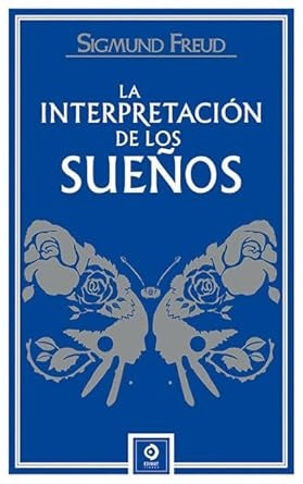 La interpretación de los sueños | Sigmund Freud