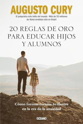 20 reglas de oro para educar hijos y alumnos | Augusto Cury