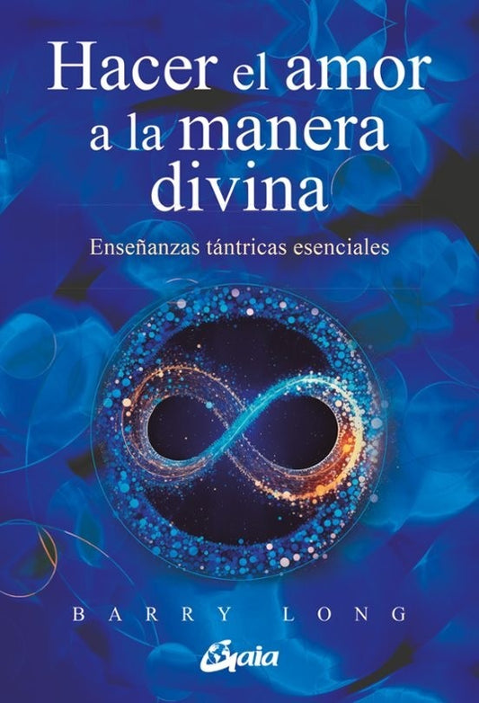 HACER EL AMOR A LA MANERA DIVINA | BARRY LONG