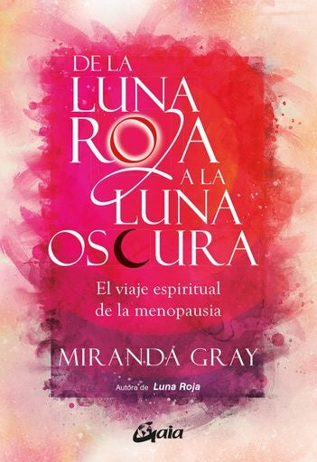 DE LA LUNA ROJA A LA LUNA OSCURA | MIRANDA GRAY