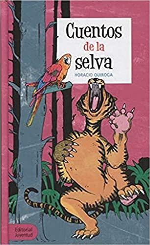 Cuentos de la selva | HORACIO QUIROGA