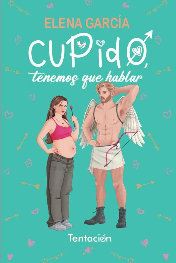 Cupido, tenemo que hablar | ELENA GARCIA