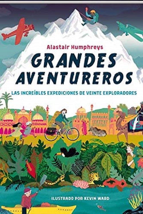 Grandes aventureros | ALASTAIR HUMPHREYS