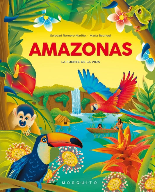 Amazonas. La fuente de la vida | Romero Mariño, Beorlegi