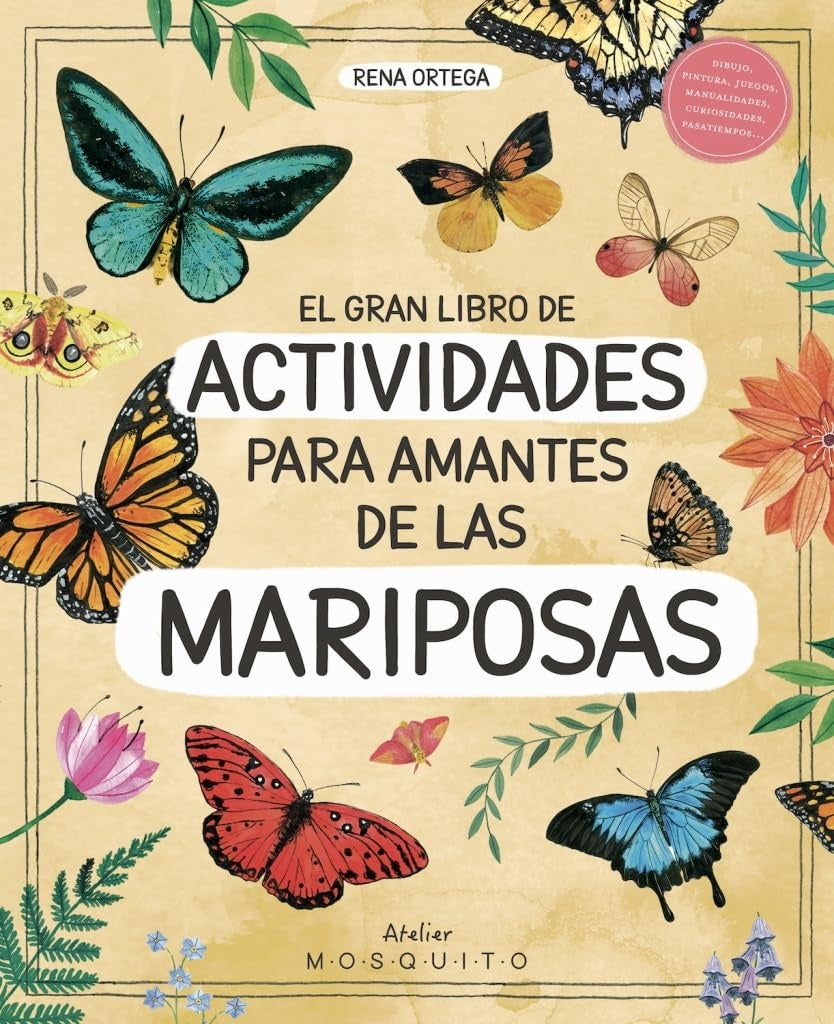 El gran libro de actividades para amantes de las mariposas | RENA ORTEGA