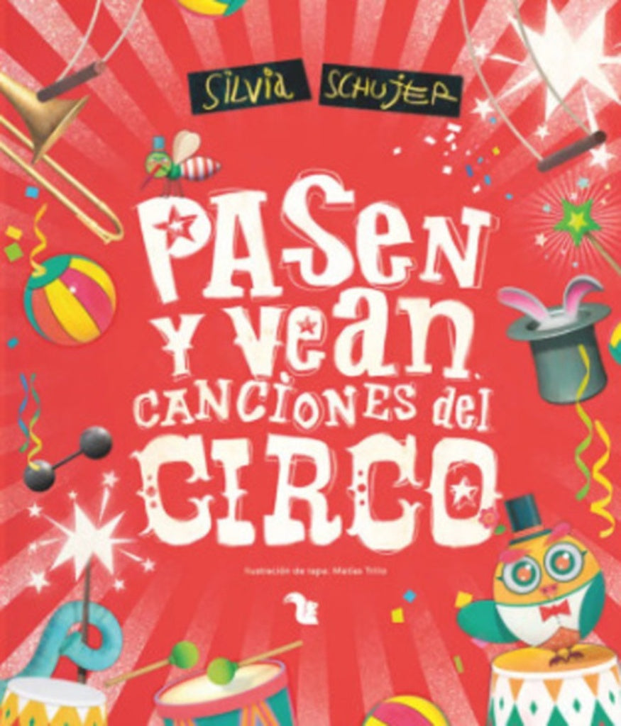 Pasen y vean. Canciones del circo | SILVIA SCHUJER
