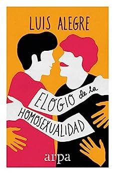 ELOGIO DE LA HOMOSEXUALIDAD | SIN ASIGNAR