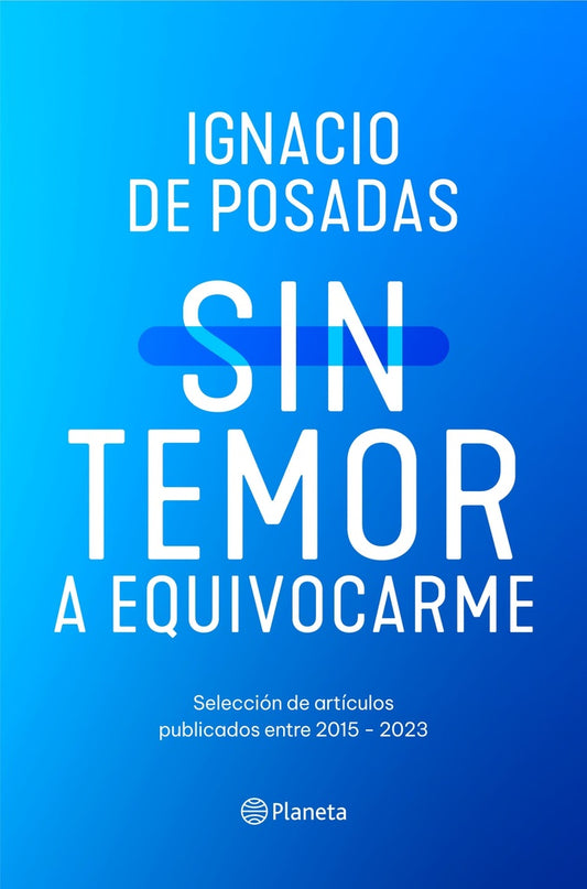 Sin temor a equivocarme | IGNACIO DE POSADAS