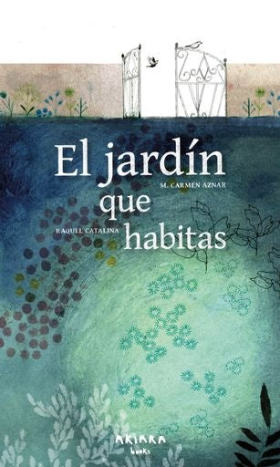 El jardín que habitas | AZNAR, Catalina