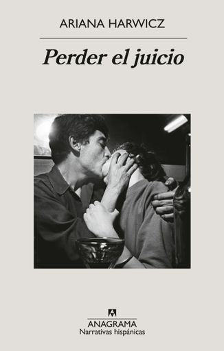 Perder el juicio | ARIANA HARWICZ