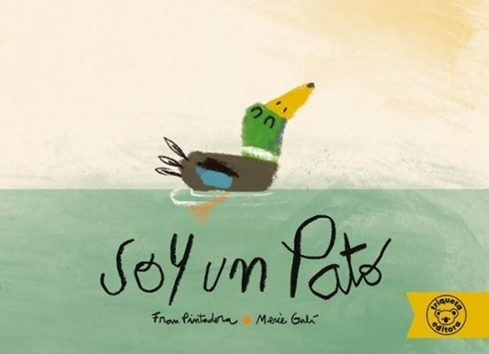 SOY UN PATO | FRAN/GALI  MERCE PINTADERA