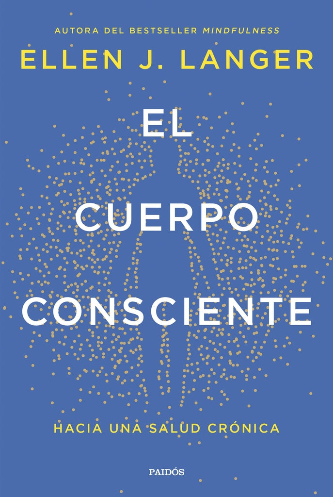 El cuerpo consciente | Ellen J.  Langer