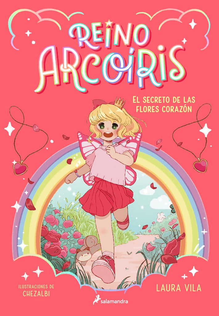 Reino Arcoíris 1 - El secreto de las flores corazón | LAURA VILA